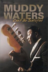 Muddy Waters: Can’t Be Satisfied 2003 on netflix