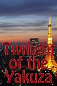 Twilight of the Yakuza 2013 on netflix