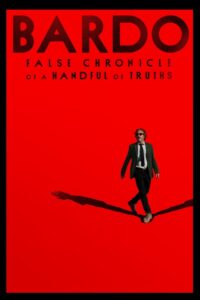 BARDO, False Chronicle of a Handful of Truths 2022 on netflix