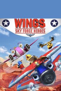 Wings: Sky Force Heroes 2014 on netflix