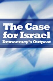 The Case for Israel: Democracy’s Outpost 2009 on netflix