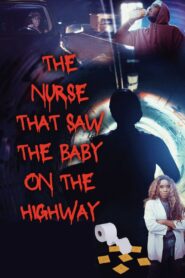 The Nurse That Saw the Baby on the Highway 2023 on netflix