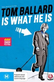 Tom Ballard: Is What He Is 2011 on netflix