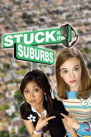 Stuck in the Suburbs 2004 on netflix