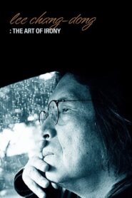 Lee Chang-dong: The Art of Irony 2022 on netflix