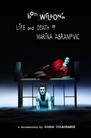 Bob Wilson’s Life & Death of Marina Abramovic 2012 on netflix