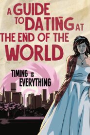 A Guide to Dating at the End of the World 2022 on netflix