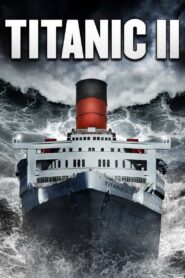 Titanic II 2010 on netflix