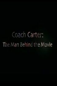 Coach Carter The Man Behind the Movie 2005 on netflix