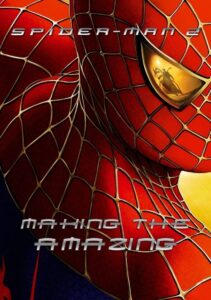 Spider-Man 2: Making the Amazing 2004 on netflix