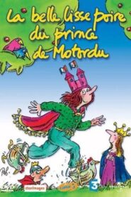 La Belle Lisse Poire du Prince de Motordu 2005 on netflix