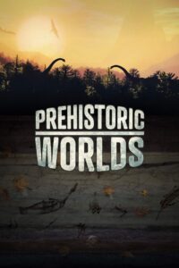 Prehistoric Worlds 2020 on netflix