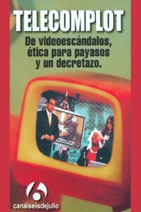 Telecomplot: De videoescándalos, ética para payasos y un decretazo 2004 on netflix