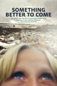 Something Better to Come 2014 on netflix