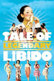 A Tale of Legendary Libido 2008 on netflix