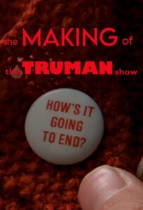 How’s It Going to End – The Making of ‘The Truman Show’ 2005 on netflix