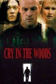 Cry in the Woods 2004 on netflix