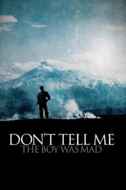 Don’t Tell Me the Boy Was Mad 2015 on netflix