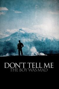 Don’t Tell Me the Boy Was Mad 2015 on netflix