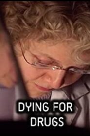 Dying for Drugs 2003 on netflix