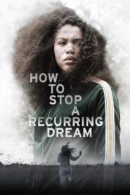 How to Stop a Recurring Dream 2021 on netflix