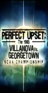 Perfect Upset: The 1985 Villanova vs. Georgetown NCAA Championship 2005 on netflix
