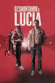 Desmontando a Lucía 2024 on netflix