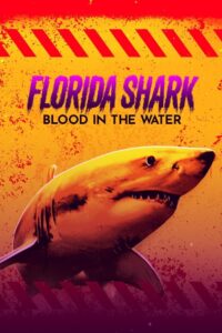Florida Shark: Blood in the Water 2023 on netflix