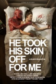 He Took His Skin Off for Me 2014 on netflix