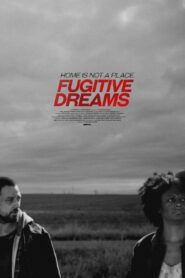 Fugitive Dreams 2020 on netflix
