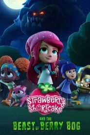 Strawberry Shortcake and the Beast of Berry Bog 2023 on netflix