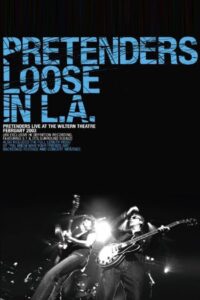 Pretenders – Loose in L.A. 2003 on netflix