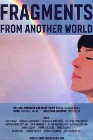 Fragments from Another World 2021 on netflix