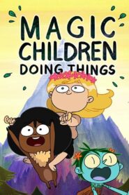 Magic Children Doing Things 2015 on netflix