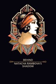 Behind Natacha Rambova’s Shadow 2019 on netflix