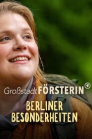 Großstadtförsterin – Berliner Besonderheiten 2024 on netflix