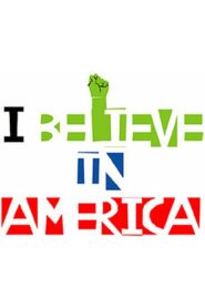 I Believe in America 2007 on netflix