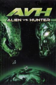 AVH: Alien vs. Hunter 2007 on netflix
