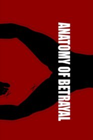 Anatomy of Betrayal 2017 on netflix