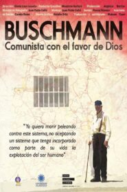 Buschmann, communist with God’s favor 2014 on netflix