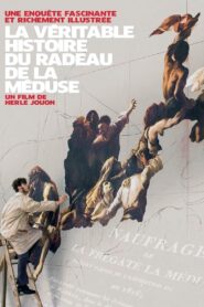 La Véritable Histoire du radeau de La Méduse 2015 on netflix