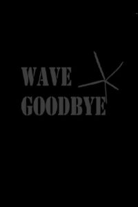 Wave Goodbye 2012 on netflix