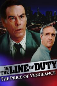 In the Line of Duty: The Price of Vengeance 1994 on netflix
