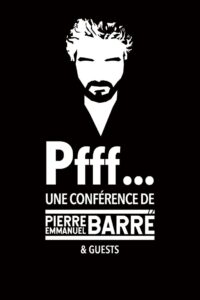 Pfff… A lecture by Pierre-Emmanuel Barré & Guests 2023 on netflix