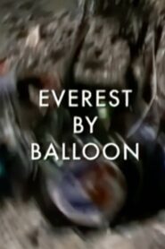 Everest by Balloon 2003 on netflix