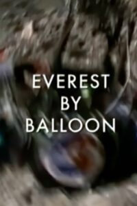 Everest by Balloon 2003 on netflix