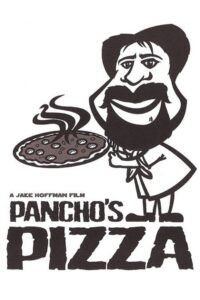 Pancho’s Pizza 2005 on netflix