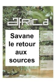 National Geographic – Africa : Savane : le retour aux sources 2001 on netflix