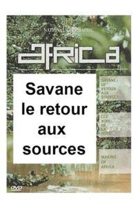 National Geographic – Africa : Savane : le retour aux sources 2001 on netflix