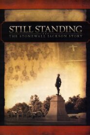 Still Standing: The Stonewall Jackson Story 2007 on netflix